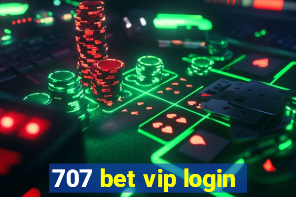 707 bet vip login